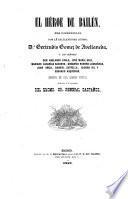 El Heroe de Bailen. Loa improvisada por ... Gertrudis Gomez de Avellaneda Y Los Senores Don Adelardo Ayala, Jose Maria Diaz, Mariano Zacarias Cazurro, Gregorio Romero Larranaga, Juan Ariza, Gabriel Estrella, Isidoro Gil Y Eduardo Asquerino. Seguida De Una Corona Poetica dedicada a la memoria Del ... General Castanos