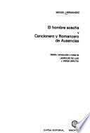 El hombre acecha y Cancionero y romancero de ausencias