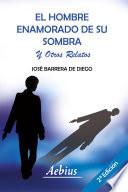 El hombre enamorado de su sombra y otros relatos