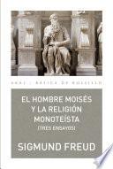 El hombre Moisés y la religión monoteísta: tres ensayos