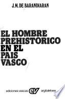 El hombre prehistórico en el país vasco