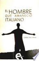 El hombre que amaneció italiano