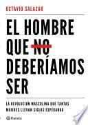 El hombre que no deberíamos ser