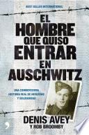 El hombre que quiso entrar en Auschwitz