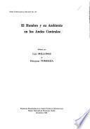 El Hombre y su ambiente en los Andes centrales