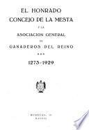 El honrado concejo de la Mesta y la Asociacion general de ganaderos del reino, 1273-1929