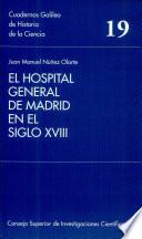 El Hospital General de Madrid en el siglo XVIII