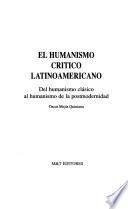 El humanismo crítico latinoamericano del humanismo clásico al humanismo de la postmodernidad