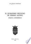 El humanismo religioso de Dámaso Alonso