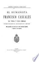 El humanista Francisco Cascales, su vida y sus obras
