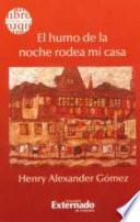 El humo de la noche rodea mi casa