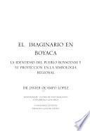El imaginario en Boyacá: pt. El imaginario colectivo en los pensadores boyacenses. 3. pt. La identidad local en los pueblos boyacenses