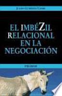 El imbézil relacional en la negociación