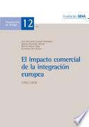 El Impacto Comercial de la Intergracion Europea, 1950-2000