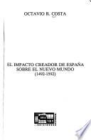El impacto creador de España sobre el Nuevo Mundo (1492-1592)