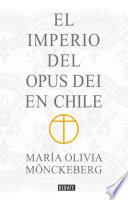 El Imperio del Opus Dei en Chile