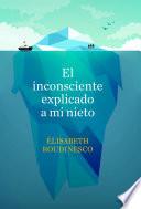 El inconsciente explicado a mi nieto