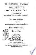 El ingenioso hidalgo Don Quixote de La Mancha compuesto por Miguel de Cervantes Saavedra. Parte primera [-segunda]. Tomo 1. [-6.]