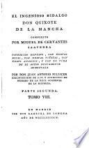 El ingenioso hidalgo Don Quixote de la Mancha, corregido denuovo con nuevas notas, con nuevas vinetas, con nuevo analisis, y con la vida de el autor nuevamente aumentada por Don Juan Antonio Pellicer