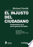El injusto del ciudadano. Fundamentos de la teoría general del delito