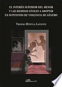 El interés superior del menor y las medidas civiles a adoptar en supuestos de violencia de género