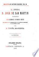 El jeneral D. Jose de San Martin considerado segun documentos enteramente inéditos con motivo de la inauguracion de su estátua en Santiago el 5 de abril de 1863