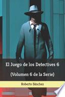 El Juego de los Detectives 6