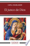 El junco de Dios