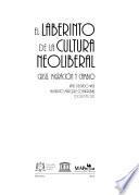 El laberinto de la cultura neoliberal