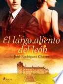 El largo aliento del león