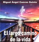 EL LARGO CAMINO DE LA VIDA