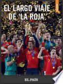 El largo viaje de 'La Roja'