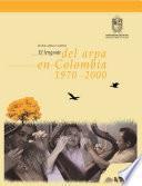 El lenguaje del arpa en Colombia 1970-2000