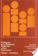 El lenguaje en la educación preescolar y ciclo preparatorio. Catalán-castellano
