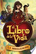 El libro de la vida: La novelización (The Book of Life Movie Novelization)