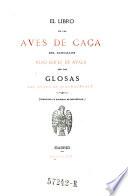 El libro de las aves de caca, con las glosas del duque de Alburquerque. Publicado (por Pascual de Gayangos)
