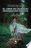 EL LIBRO DE LAS HADAS: REGENERACIÓN CUÁNTICA