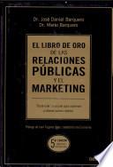 El libro de oro de las relaciones públicas y el marketing