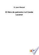 El libro de patronio ó el Conde Lucanor