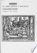 El libro médico y biológico valenciano (siglos XV-XIX)