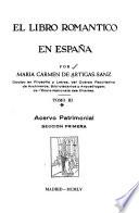 El libro romántico en España: Acervo patrimonial. 2 v