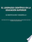 El liderazgo científico en la educación superior: su identificación y desarrollo