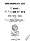 El maestro fr. Francisco de Vitoria