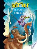 El mamut friolero (Serie Bat Pat 7)