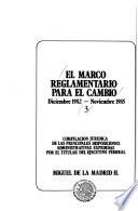 El marco reglamentario para el cambio, diciembre 1982-noviembre 1985