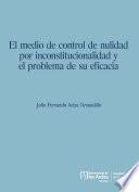 El medio de control de nulidad por inconstitucionalidad y el problema de su eficacia