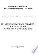 El mercado de capitales en Colombia, ahorro y crédito, 1973
