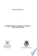 El mercado de la tierra en Sevilla en el siglo XVIII