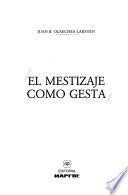 El mestizaje como gesta