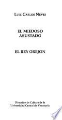 El miedoso asustado ; El rey orejón